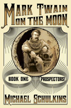 Mark Twain on the Moon Book One: Prospectors!