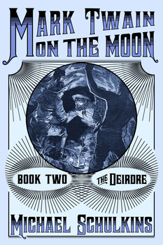 Mark Twain on the Moon Book Two: The Deirdre