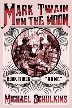 Mark Twain on the Moon Book Three: Home