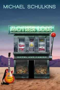 Mother Lode - novel by Michael Schulkins